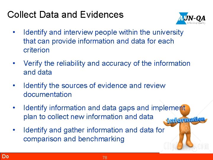 Collect Data and Evidences Do • Identify and interview people within the university that