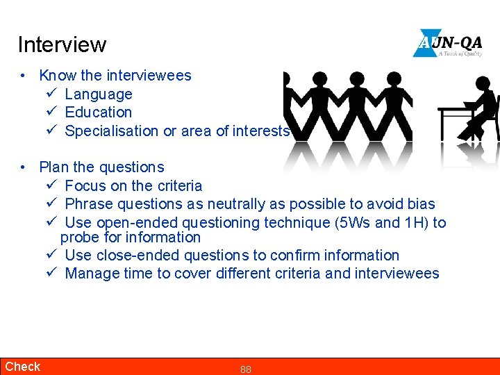 Interview • Know the interviewees ü Language ü Education ü Specialisation or area of