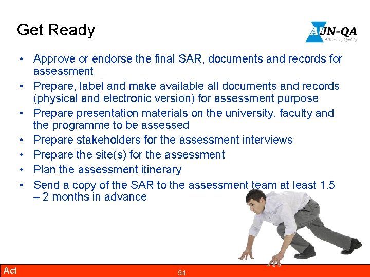 Get Ready • Approve or endorse the final SAR, documents and records for assessment