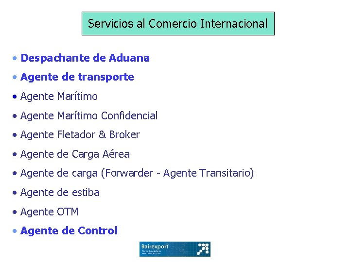 Servicios al Comercio Internacional • Despachante de Aduana • Agente de transporte • Agente