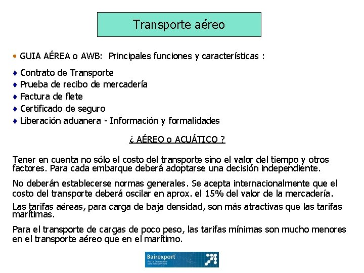 Transporte aéreo • GUIA AÉREA o AWB: Principales funciones y características : ♦ Contrato