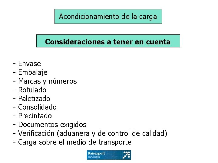 Acondicionamiento de la carga Consideraciones a tener en cuenta - Envase - Embalaje -