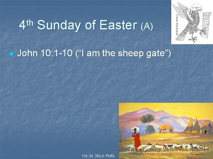 th 4 n Sunday of Easter (A) John 10: 1 -10 (“I am the