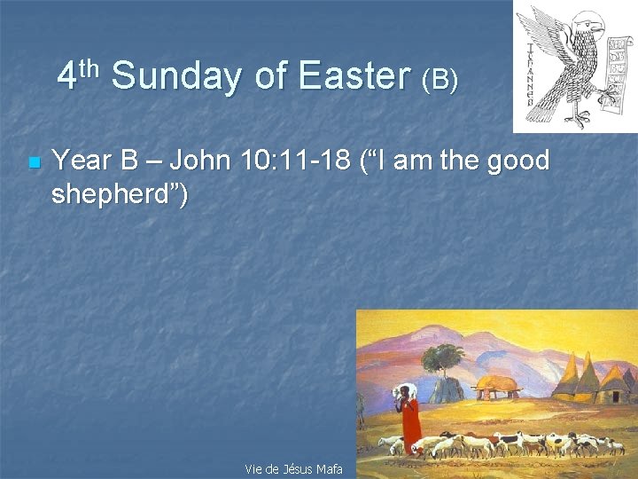 th 4 n Sunday of Easter (B) Year B – John 10: 11 -18