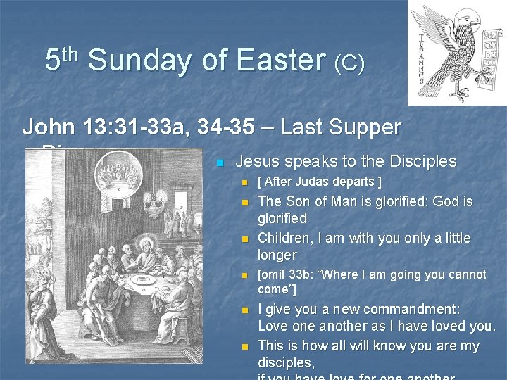 th 5 Sunday of Easter (C) John 13: 31 -33 a, 34 -35 –