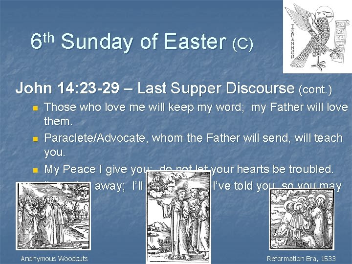 th 6 Sunday of Easter (C) John 14: 23 -29 – Last Supper Discourse