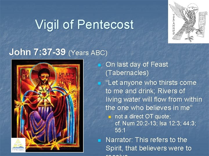 Vigil of Pentecost John 7: 37 -39 (Years ABC) n n On last day