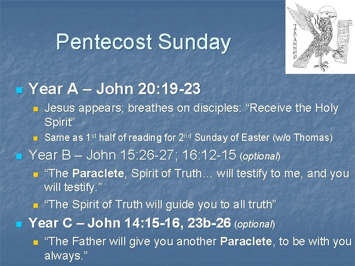 Pentecost Sunday n Year A – John 20: 19 -23 n n n Same