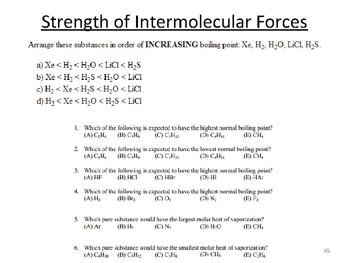 Strength of Intermolecular Forces 45 