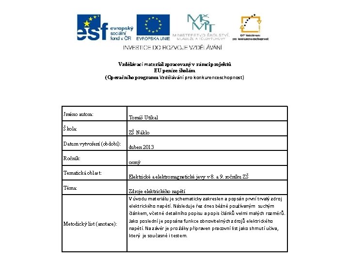 Vzdělávací materiál zpracovaný v rámci projektů EU peníze školám (Operačního programu Vzdělávání pro konkurenceschopnost)