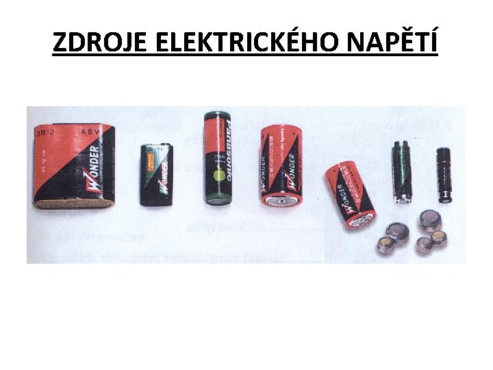 ZDROJE ELEKTRICKÉHO NAPĚTÍ 