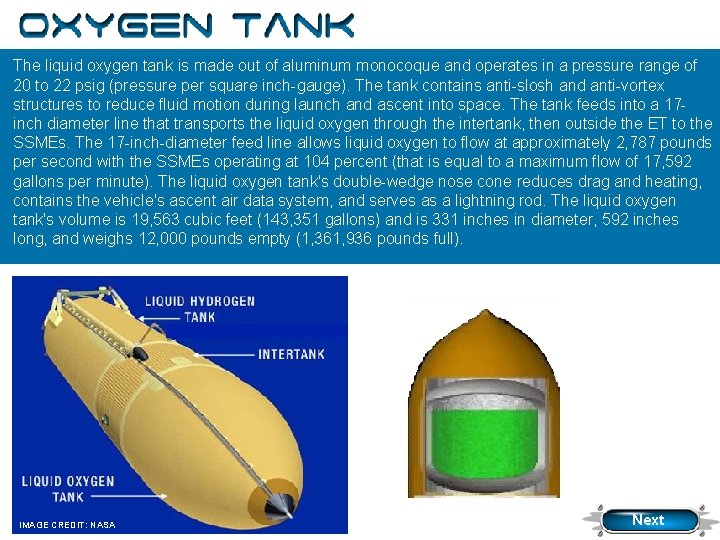 Oxygen Tank The liquid oxygen tank is made out of aluminum monocoque and operates