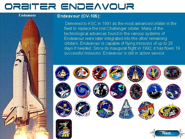 Orbiter Endeavour (OV-105): Delivered to KSC in 1991 as the most advanced orbiter in