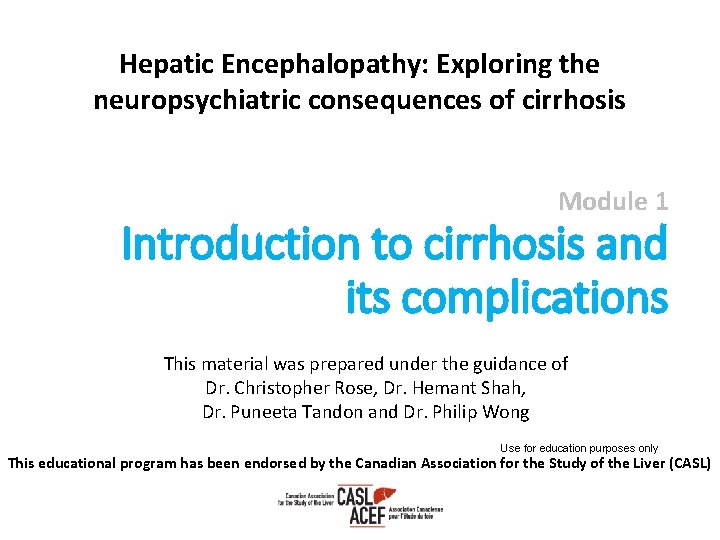 Hepatic Encephalopathy: Exploring the neuropsychiatric consequences of cirrhosis Module 1 Introduction to cirrhosis and