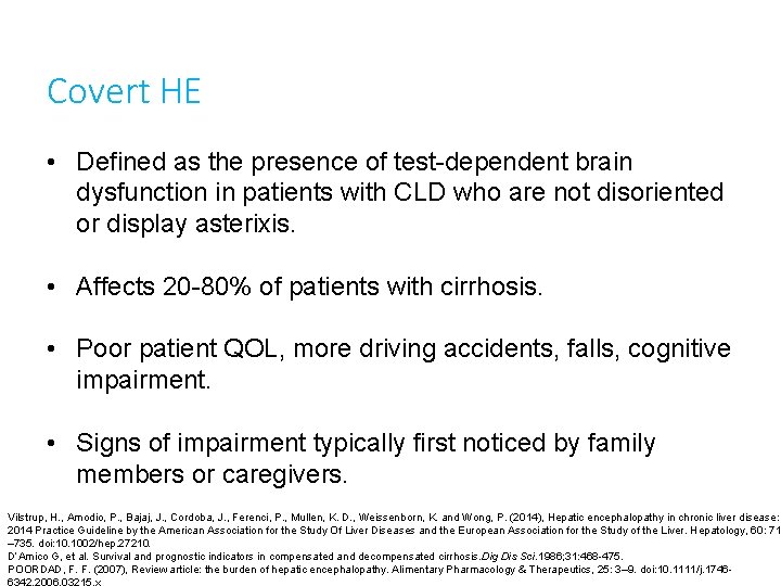 Covert HE • Defined as the presence of test-dependent brain dysfunction in patients with
