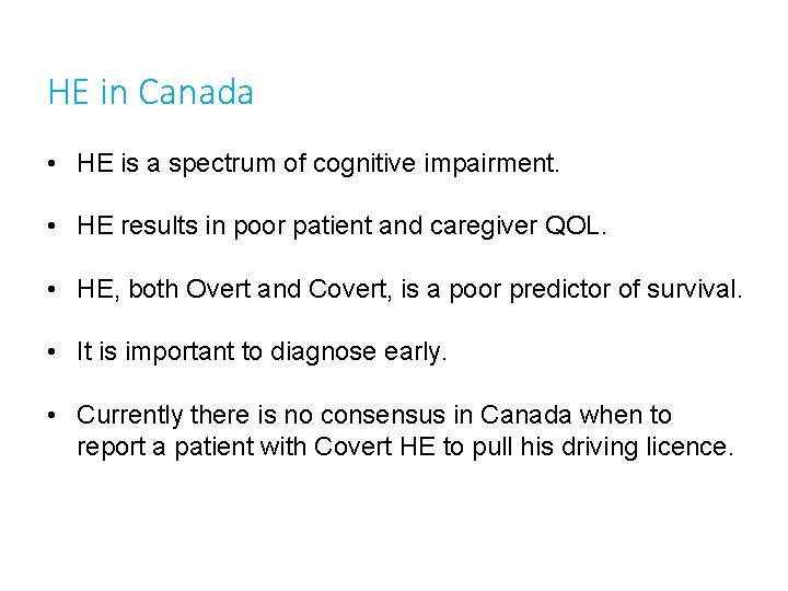 HE in Canada • HE is a spectrum of cognitive impairment. • HE results