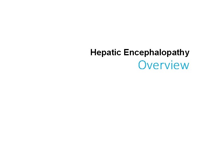 Hepatic Encephalopathy Overview 