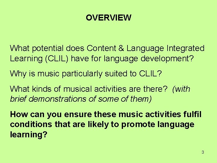 OVERVIEW What potential does Content & Language Integrated Learning (CLIL) have for language development?