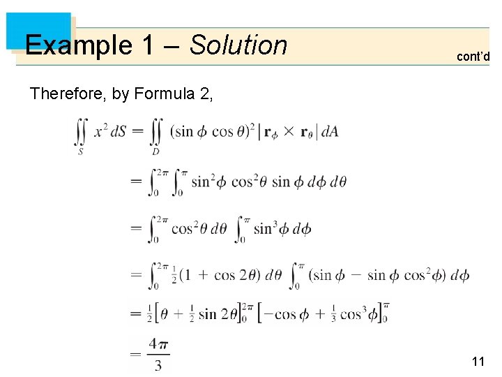 Example 1 – Solution cont’d Therefore, by Formula 2, 11 