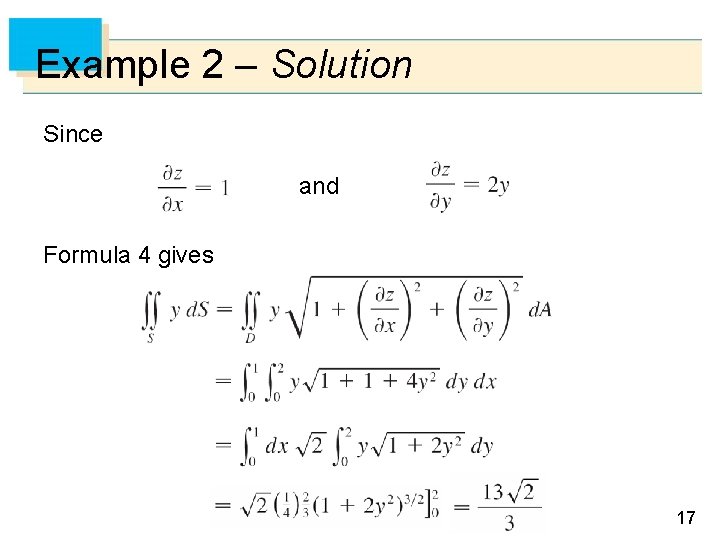 Example 2 – Solution Since and Formula 4 gives 17 