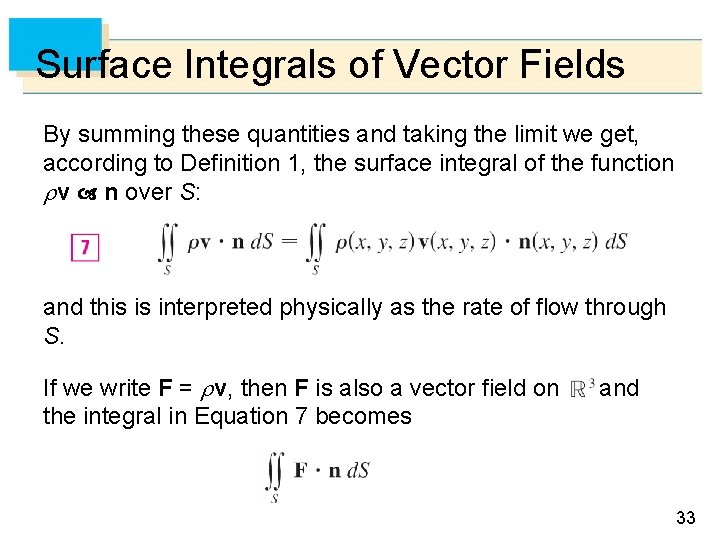 Surface Integrals of Vector Fields By summing these quantities and taking the limit we