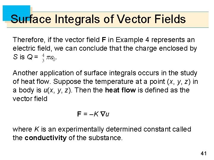 Surface Integrals of Vector Fields Therefore, if the vector field F in Example 4