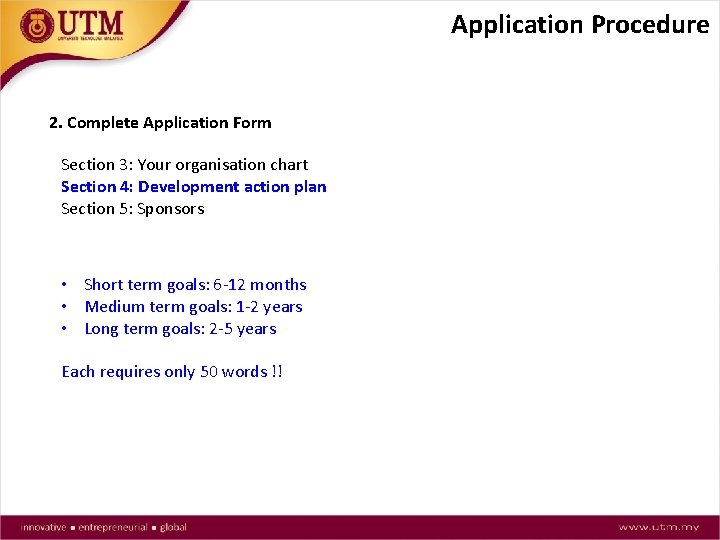 Application Procedure 2. Complete Application Form Section 3: Your organisation chart Section 4: Development