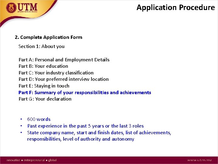 Application Procedure 2. Complete Application Form Section 1: About you Part A: Personal and