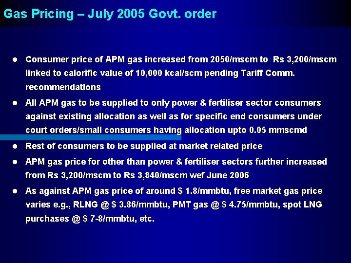 Key Decisions Taken on APM dismantling Gas Pricing – July 2005 Govt. order l