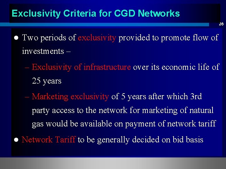 Exclusivity Criteria for CGD Networks 26 l Two periods of exclusivity provided to promote