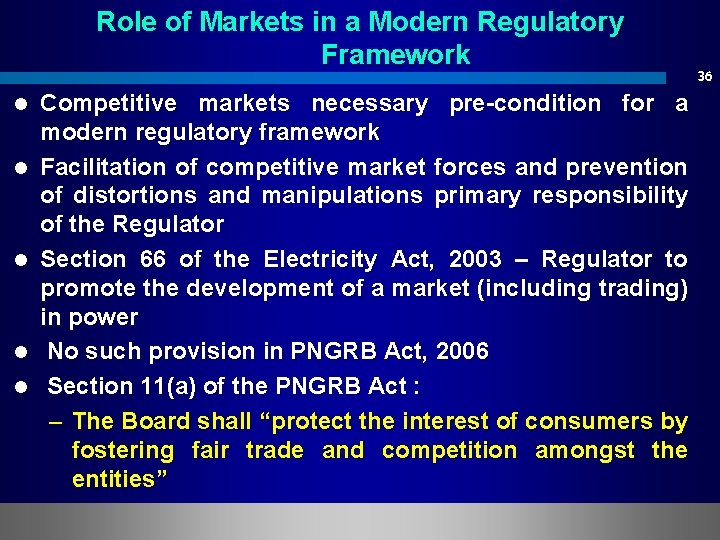 Role of Markets in a Modern Regulatory Framework l l l Competitive markets necessary