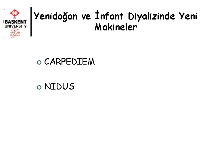 Yenidoğan ve İnfant Diyalizinde Yeni Makineler ¢ CARPEDIEM ¢ NIDUS 