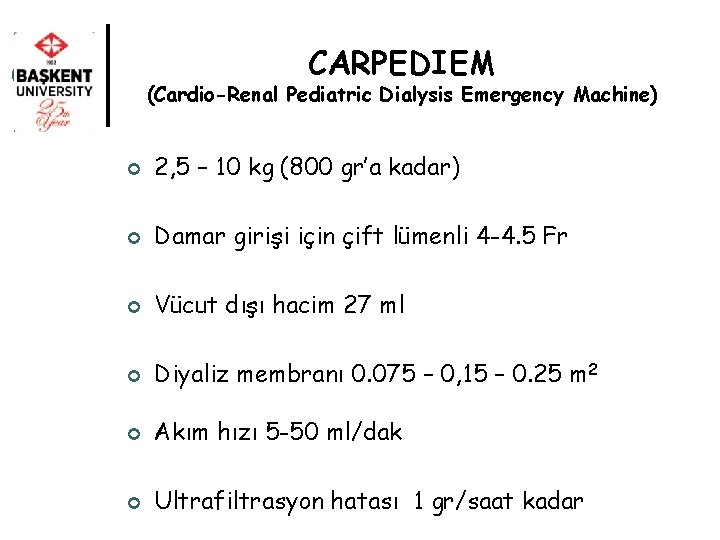 CARPEDIEM (Cardio-Renal Pediatric Dialysis Emergency Machine) ¢ 2, 5 – 10 kg (800 gr’a