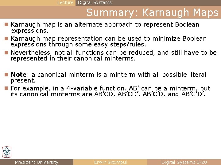 Lecture Digital Systems Summary: Karnaugh Maps n Karnaugh map is an alternate approach to