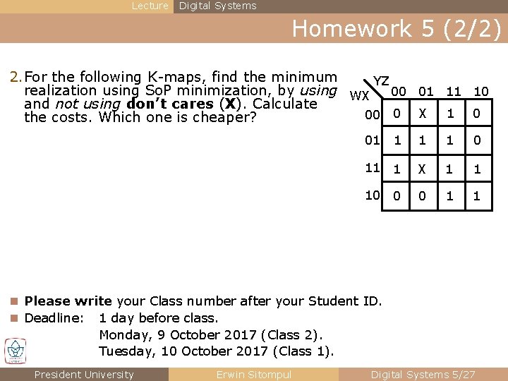 Lecture Digital Systems Homework 5 (2/2) 2. For the following K-maps, find the minimum