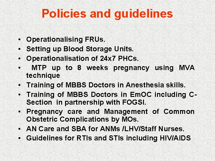 Policies and guidelines • Operationalising FRUs. • Setting up Blood Storage Units. • Operationalisation