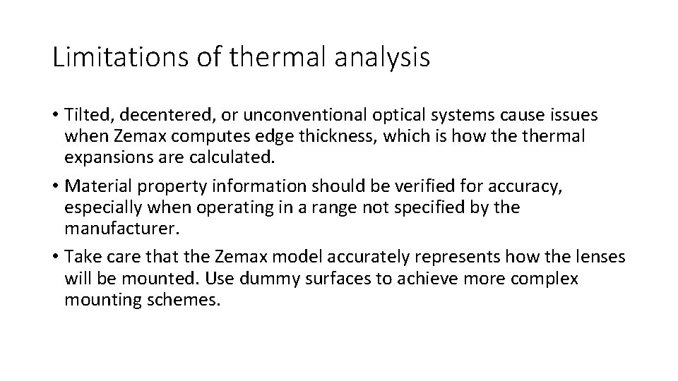 Limitations of thermal analysis • Tilted, decentered, or unconventional optical systems cause issues when