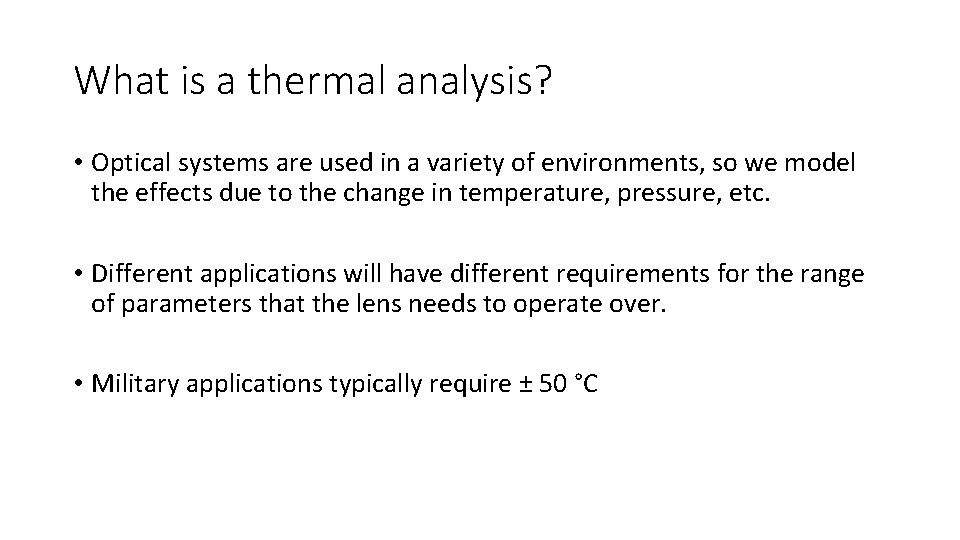 What is a thermal analysis? • Optical systems are used in a variety of