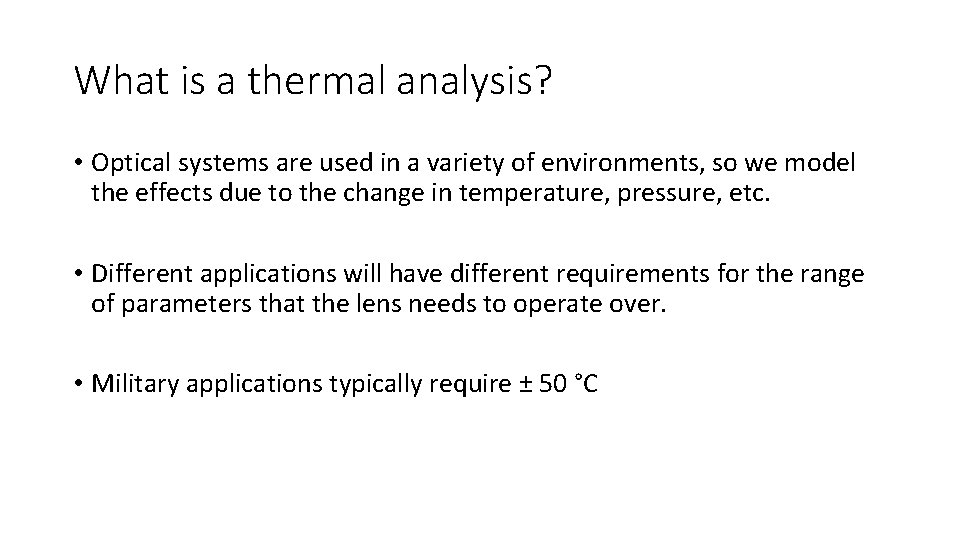 What is a thermal analysis? • Optical systems are used in a variety of