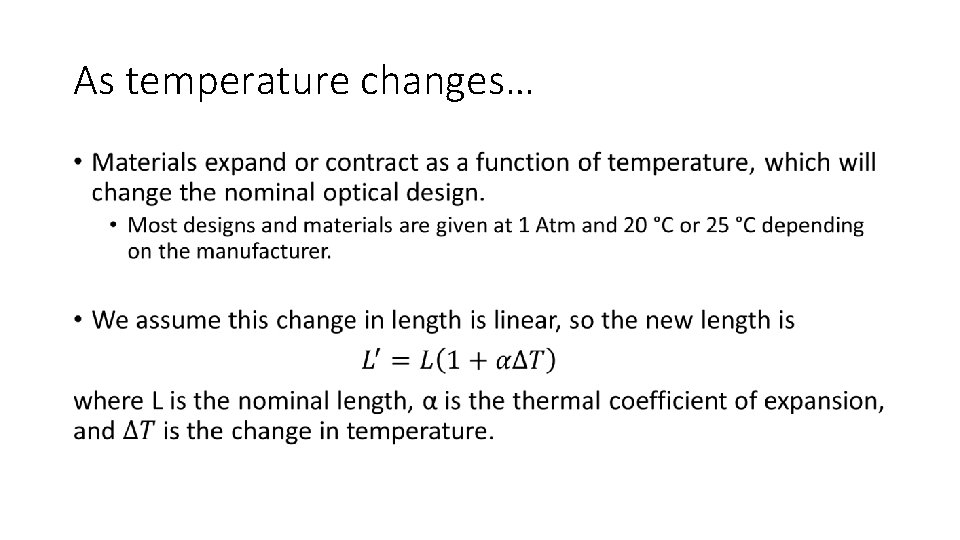 As temperature changes… • 