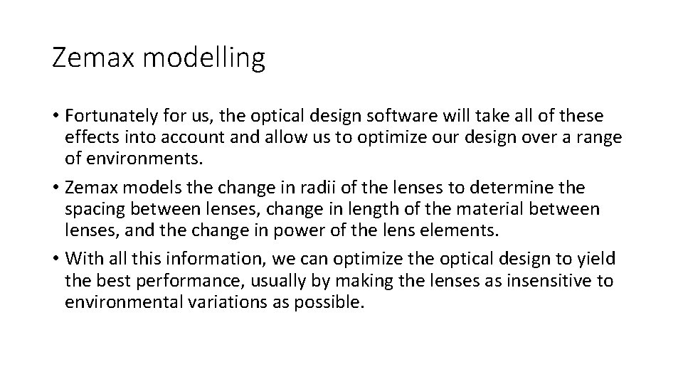 Zemax modelling • Fortunately for us, the optical design software will take all of