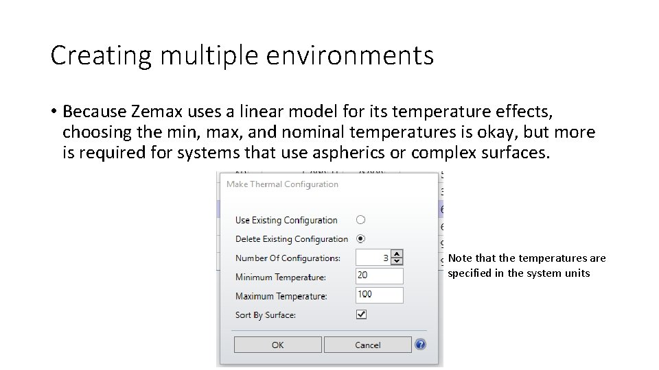 Creating multiple environments • Because Zemax uses a linear model for its temperature effects,