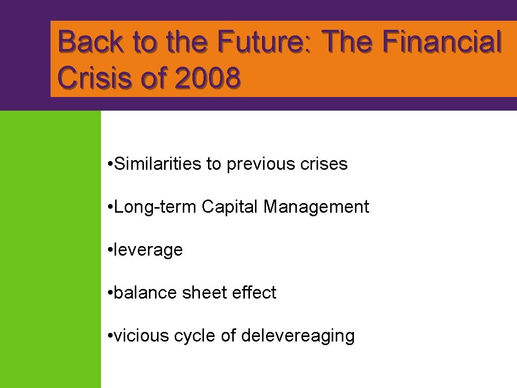 Back to the Future: The Financial Crisis of 2008 • Similarities to previous crises