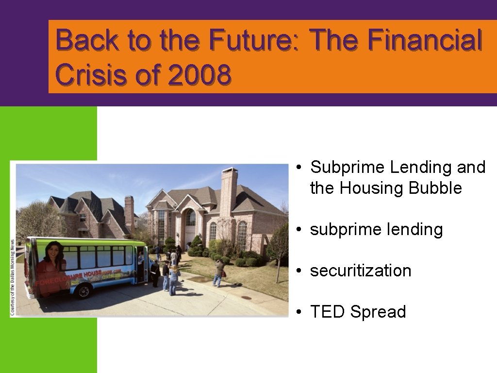 Back to the Future: The Financial Crisis of 2008 • Subprime Lending and the