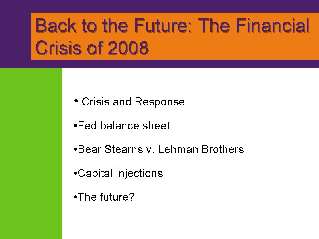 Back to the Future: The Financial Crisis of 2008 • Crisis and Response •