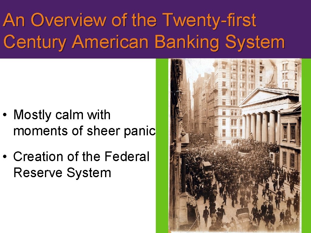 An Overview of the Twenty-first Century American Banking System • Mostly calm with moments