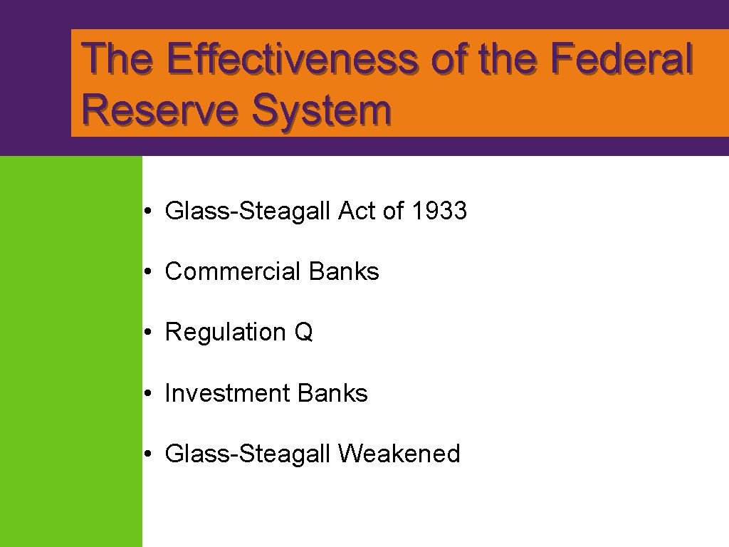 The Effectiveness of the Federal Reserve System • Glass-Steagall Act of 1933 • Commercial