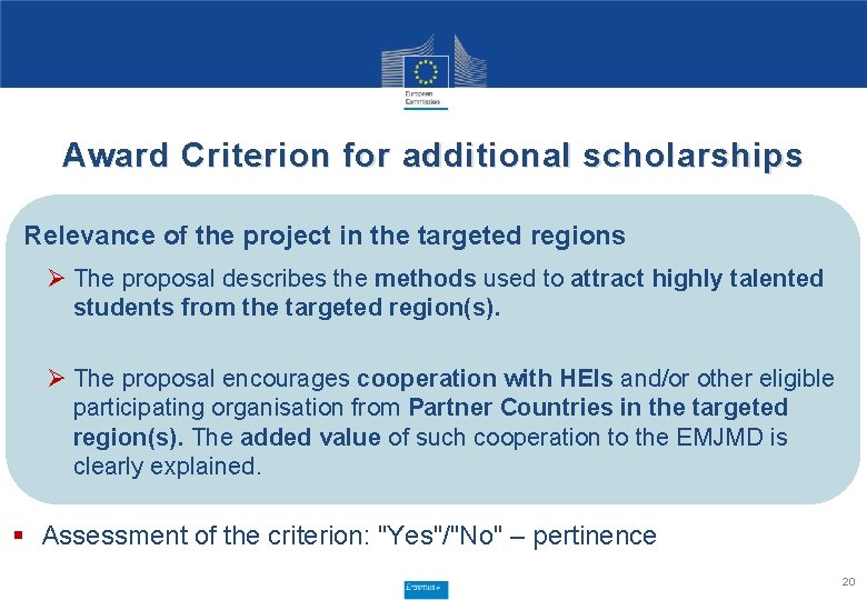 Award Criterion for additional scholarships Relevance of the project in the targeted regions Ø