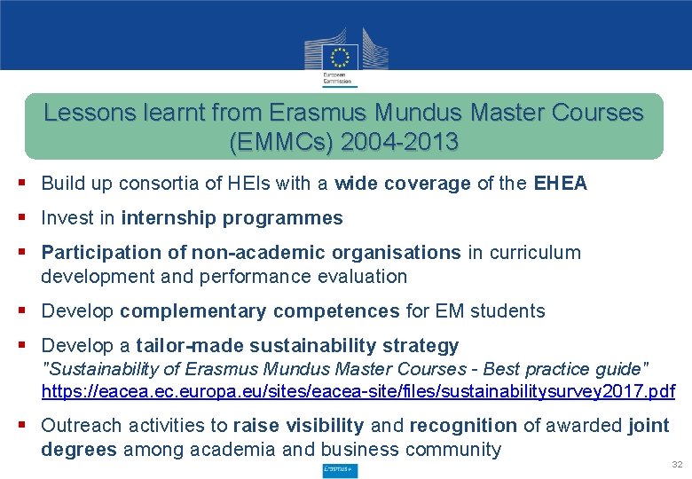 Lessons learnt from Erasmus Mundus Master Courses (EMMCs) 2004 -2013 § Build up consortia