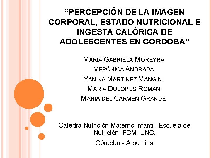 “PERCEPCIÓN DE LA IMAGEN CORPORAL, ESTADO NUTRICIONAL E INGESTA CALÓRICA DE ADOLESCENTES EN CÓRDOBA”